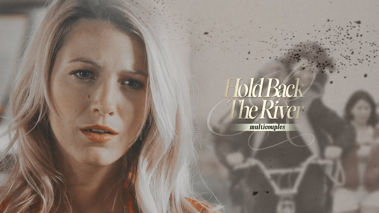 Multicouples || Hold Back The River [ HBD @elevenvideos  ]