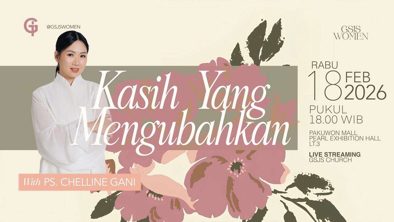 Ibadah GSJS WOMEN - Ps. Chelline Gani - Pk. 18.00 (18 February 2026)