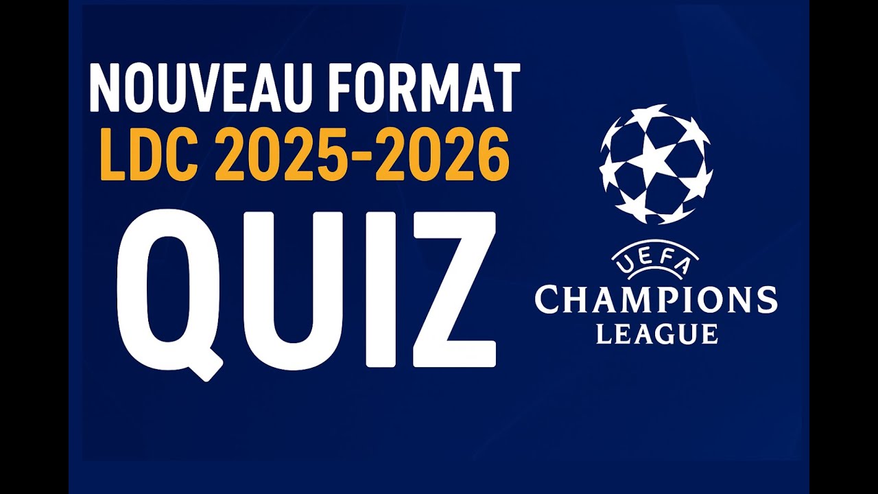Quiz Foot – Nouveau format Ligue des Champions