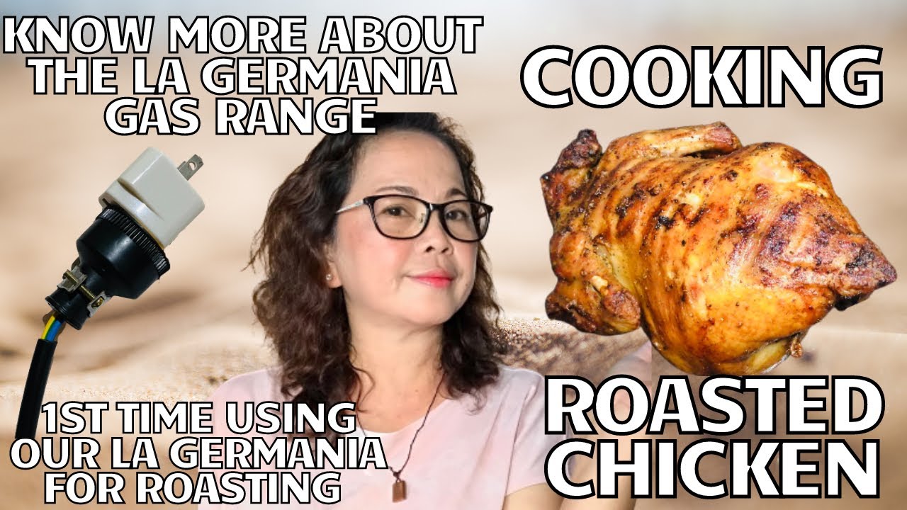 COOKING ROASTED CHICKEN FOR THE FIRST TIME USING LA GERMANIA TU651 22DX GAS RANGE | FELYCIOUS VLOG