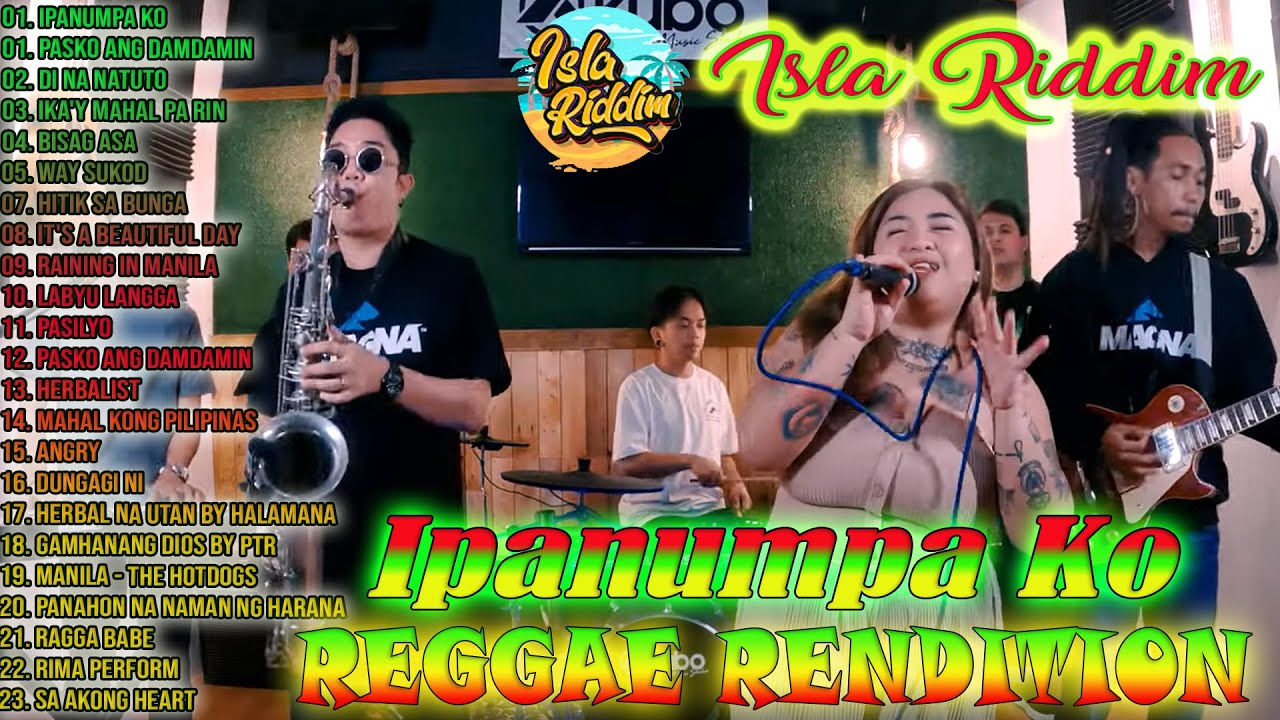 Isla Riddim Nonstop Collection 2024😎Good Vibes Reggae Music💖UHAW, Ipanumpa Ko
