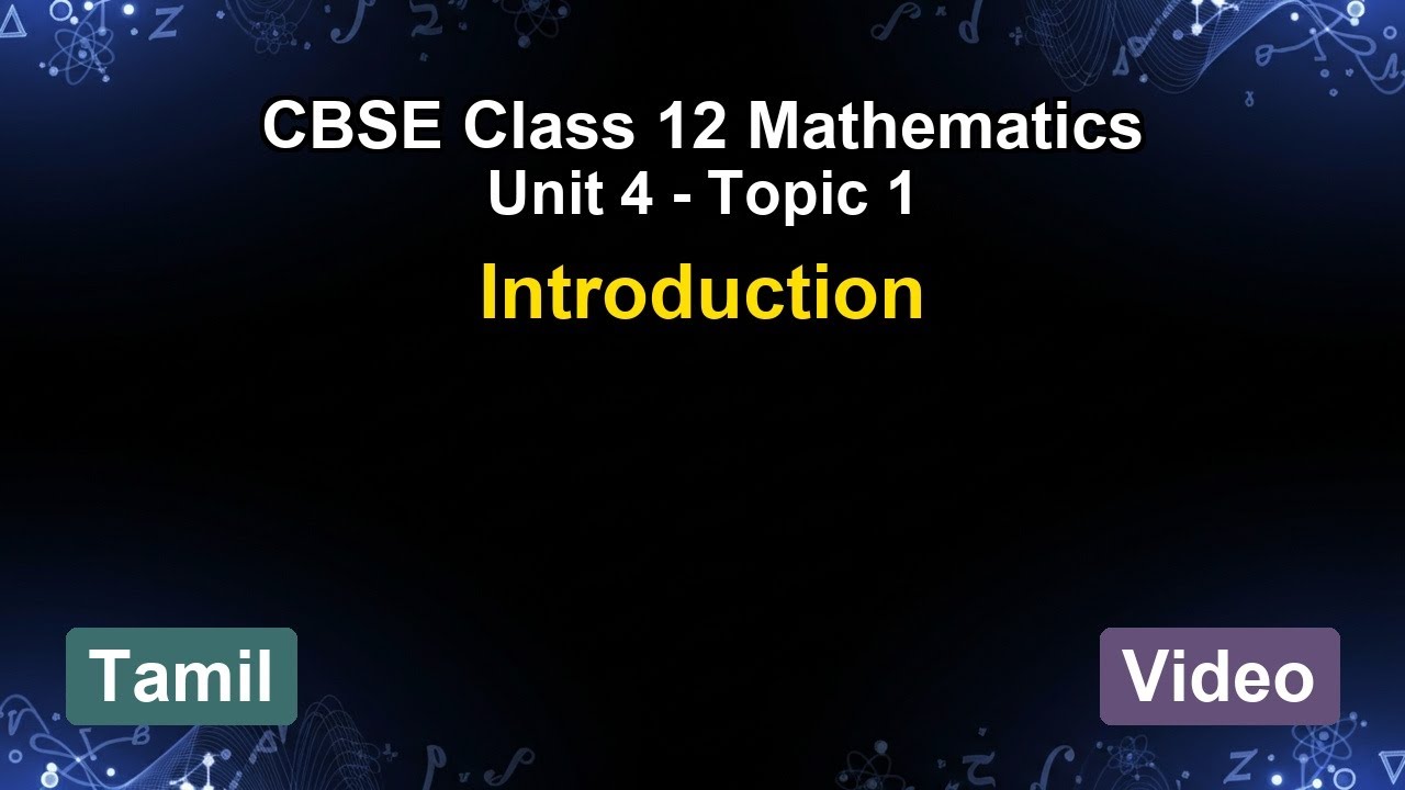 Unit 4 – Introduction | CBSE 12th Mathematics (Tamil) | The 5-Minute Teacher