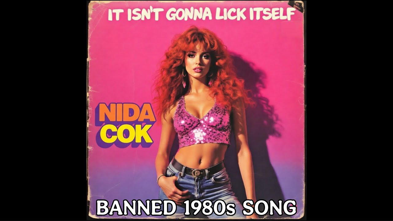 It Isn't Gonna Lick Itself (Banned 1980s Song) by Nida Cok