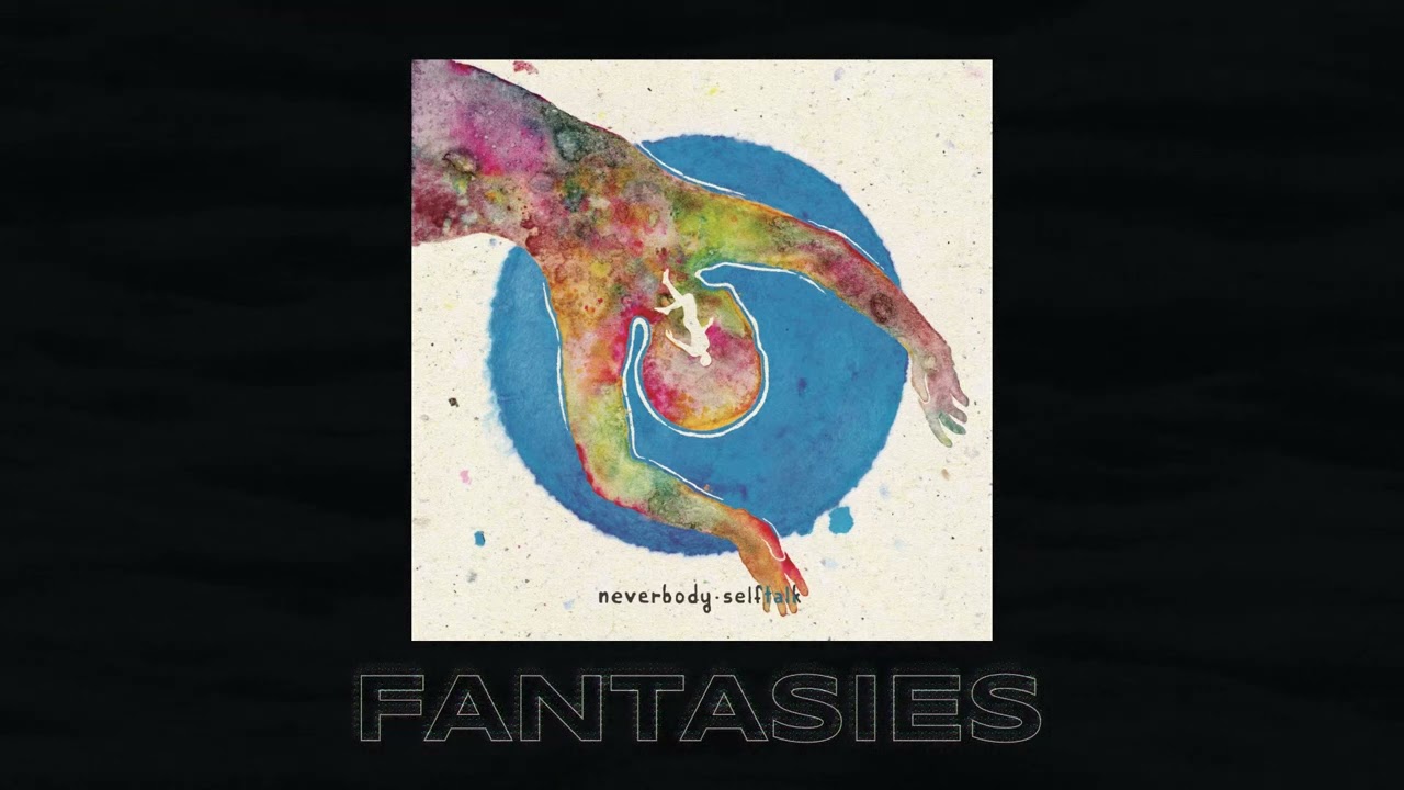 1. Fantasies - Neverbody  |  'Self Talk'  |  Progressive Post-Rock