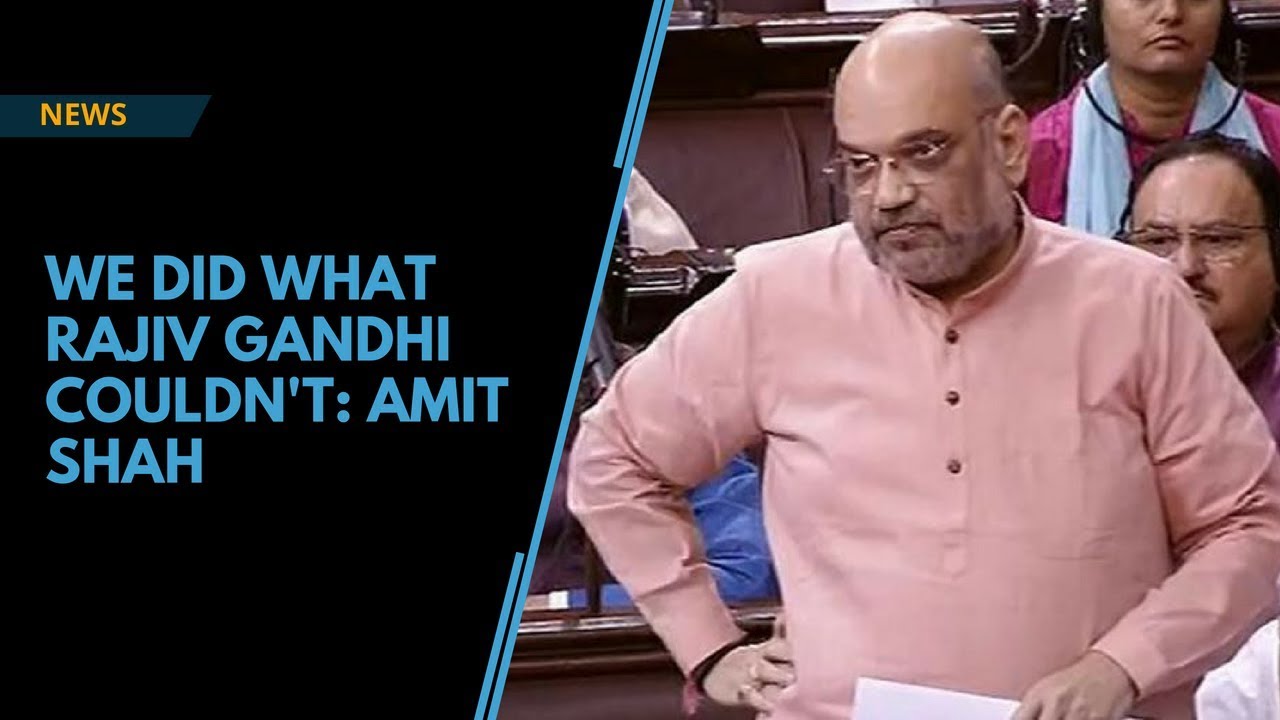We did what Rajiv Gandhi could not: Amit Shah on NRC