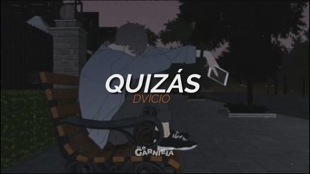 QUIZ&Aacute;S 💔 (CANCI&Oacute;N PARA ESA PERSONA QUE NO TE VALORA)
