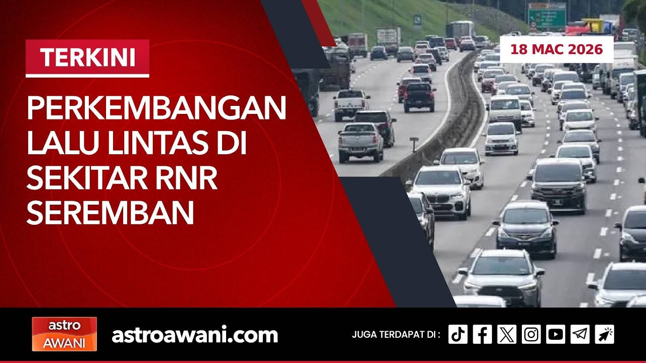 [LANGSUNG] Perkembangan lalu lintas di sekitar RNR Seremban | 18 Mac 2026