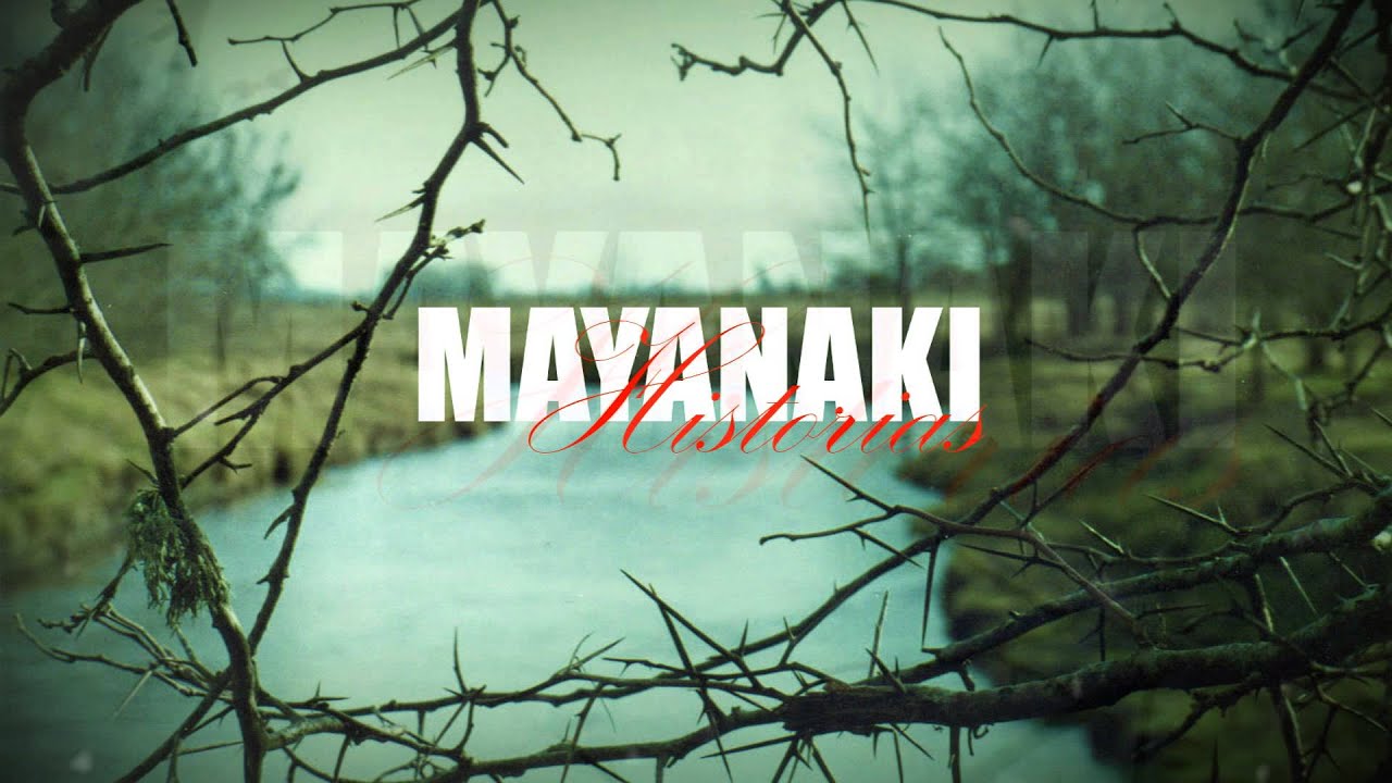 HISTORIAS EN SOLEDAD - MAYANAKI