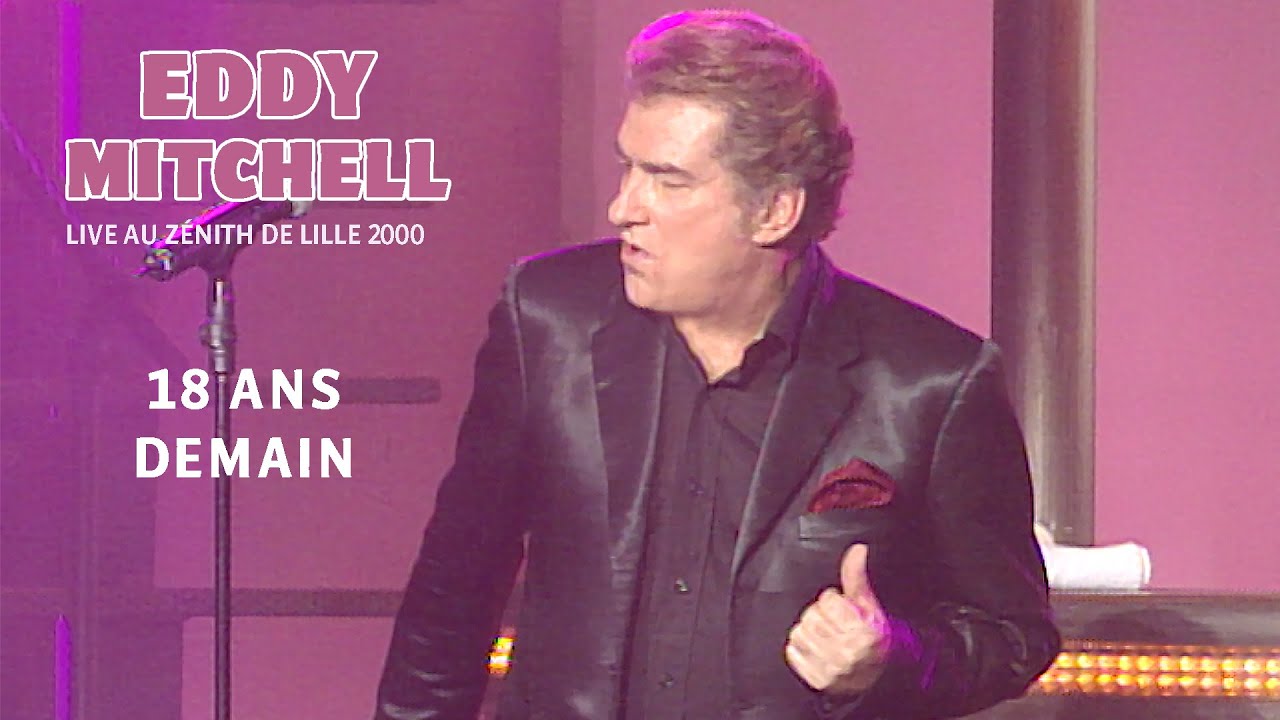Eddy Mitchell - 18 ans demain (Live officiel Zénith de Lille 2000)