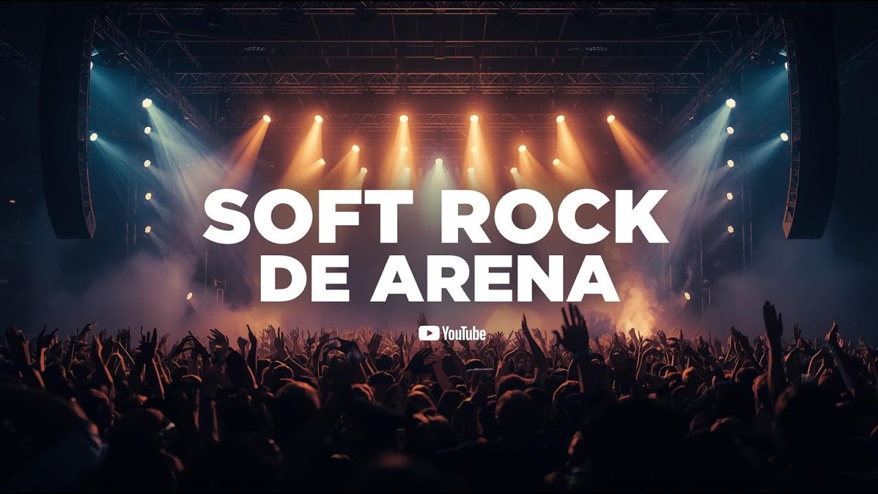 SOFT ROCK DE ARENA 🎸 Canções Épicas e Inesquecíveis