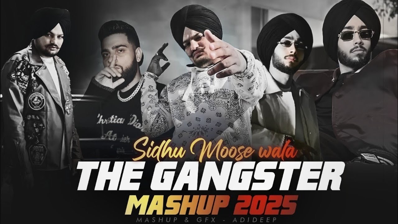 Sidhu Moose Wala - Gangster Mashup 2025 | Shubh x Karan Aujla & Ap Dhilon | Mashup By  ADIDEEP Music