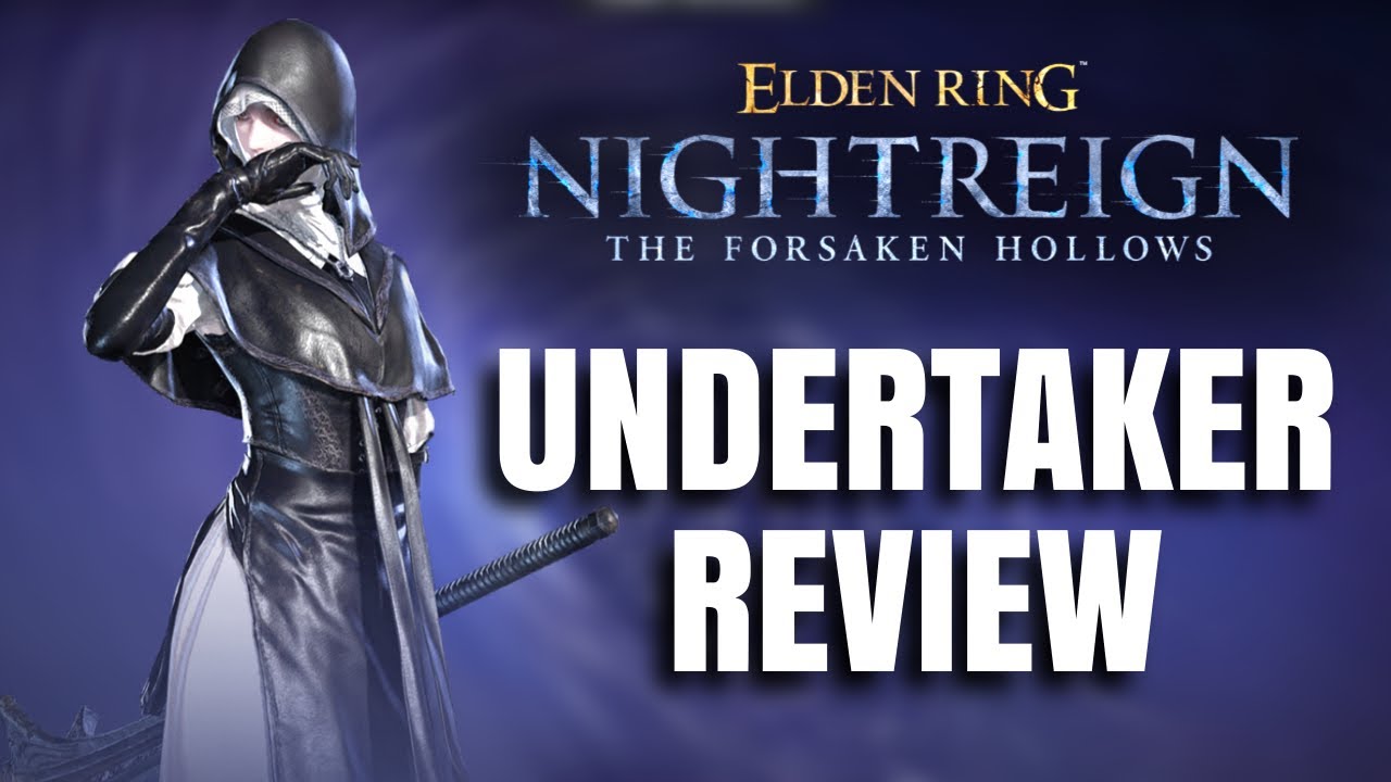 How Good Is Undertaker? Nightfarer Guide And Breakdown | Elden Ring Nightreign The Forsaken Hollows