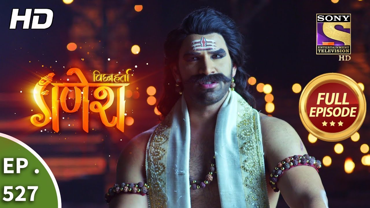 Vighnaharta Ganesh - Ep 527 - Full Episode - 28th August, 2019