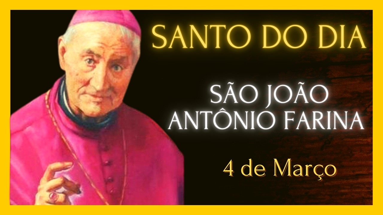 SANTO DO DIA - 04 DE MARÇO - SÃO JOÃO ANTÔNIO FARINA