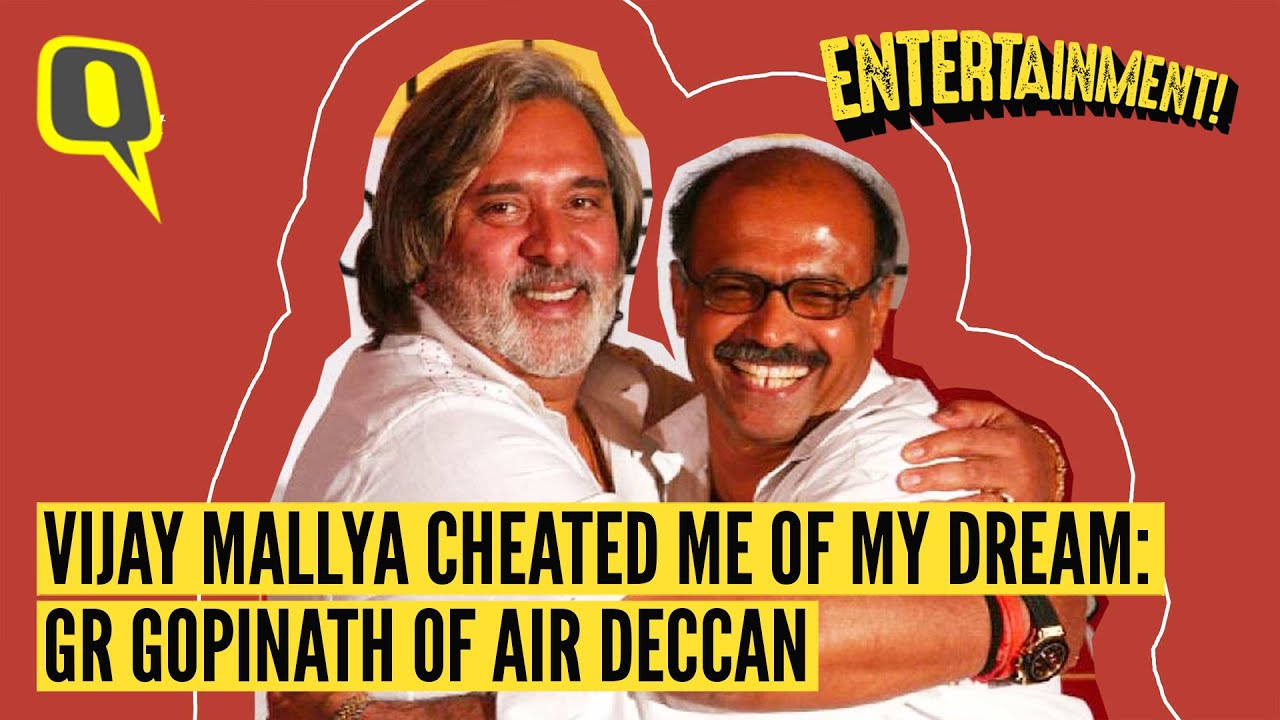 Vijay Mallya Cheated Me of My Dream: GR Gopinath of Air Deccan| The Quint