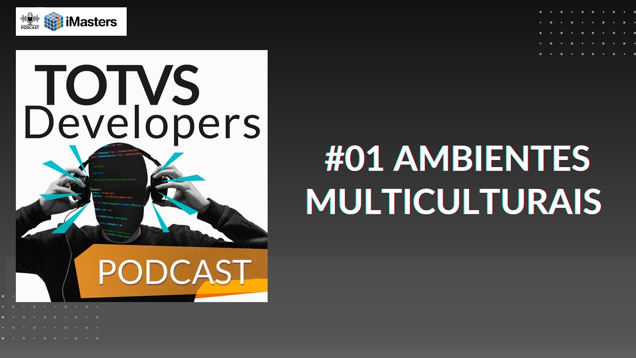 TOTVS Developers Developers #1 - Ambientes Multiculturais