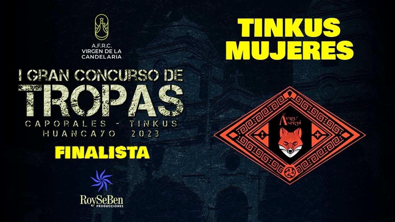 2023 💥TINKUS AYLLU ASIRIS - FINALISTA Tropa Tinkus Mujeres - Gran Concurso de Tropas- Huancayo 2023