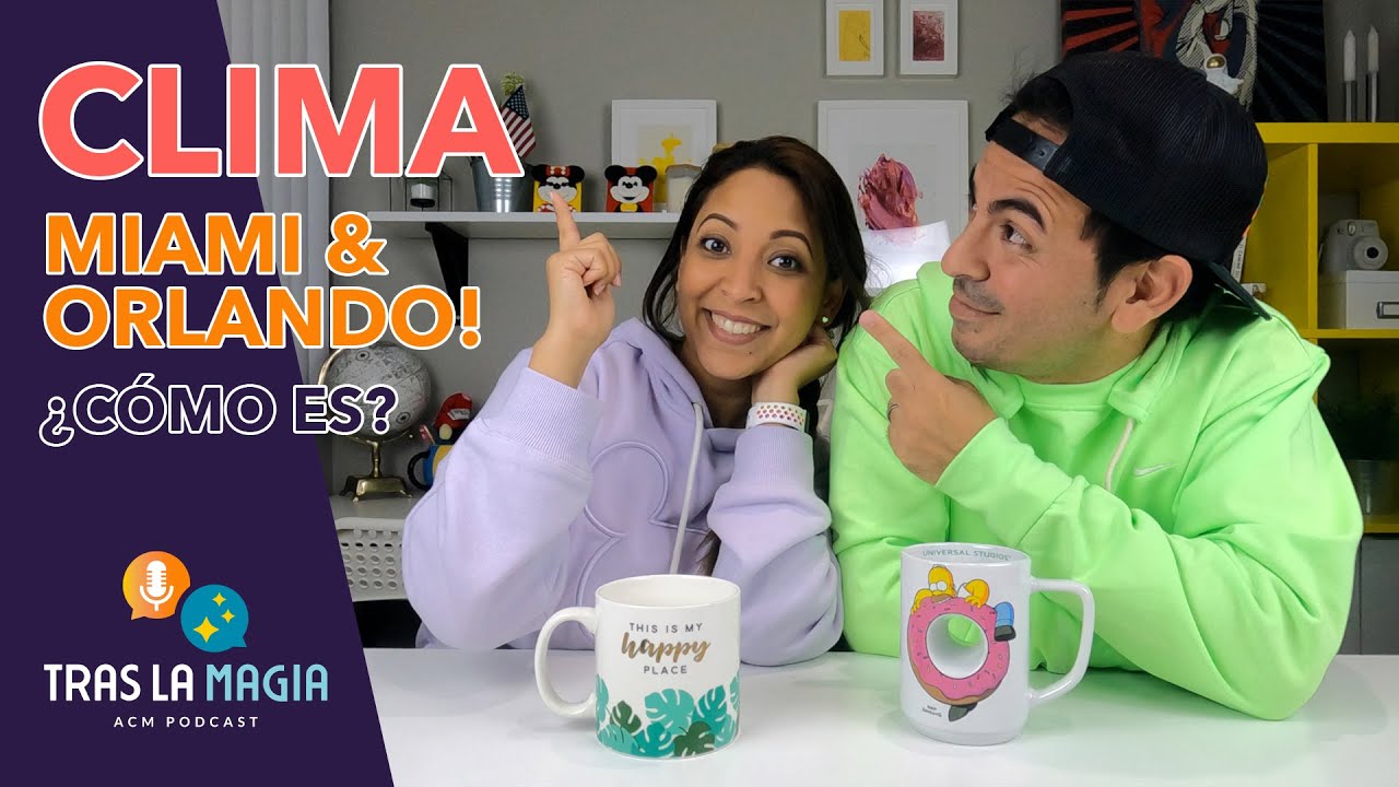 #TRASLAMAGIA E10. EL CLIMA: Miami & Orlando ¿Cómo es? Tips y recomendaciones!