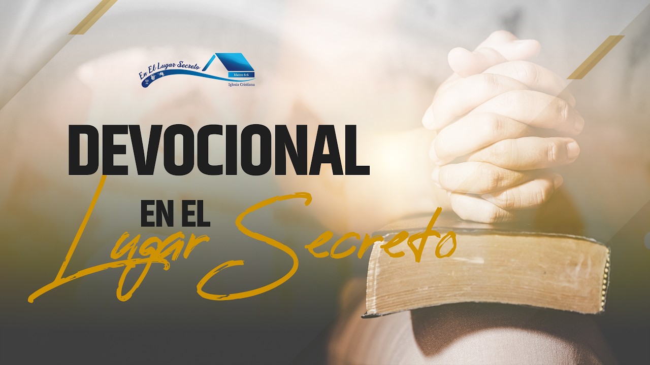 DEVOCIONAL EN EL LUGAR SECRETO