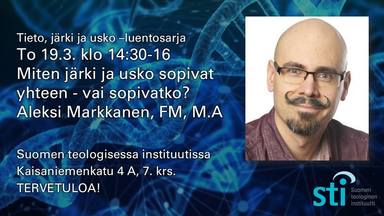 Miten järki ja usko sopivat yhteen - vai sopivatko? Aleksi Markkanen, FM, M.A, 19.3.2026