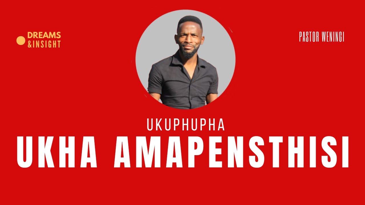 Ukuphupha ukha amapentshisi | @pastorweningi