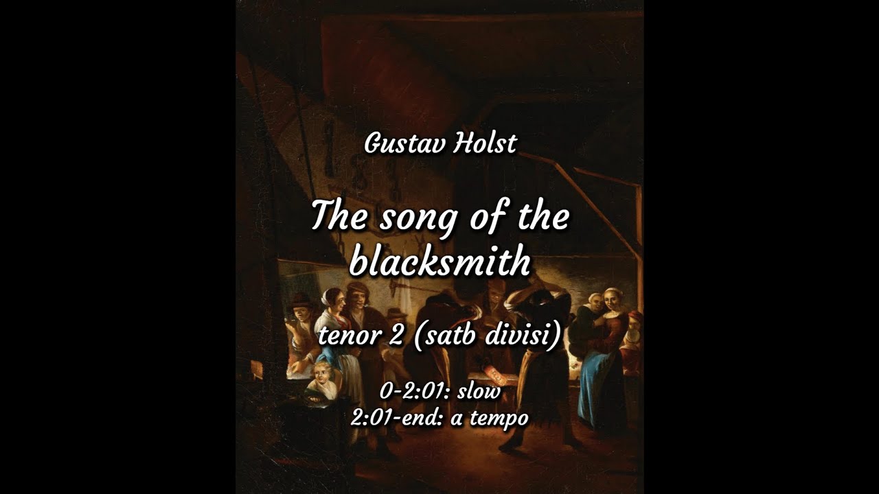 The song of the blacksmith, Gustav Holst, tenor 2 (satb divisi), rehearsal track