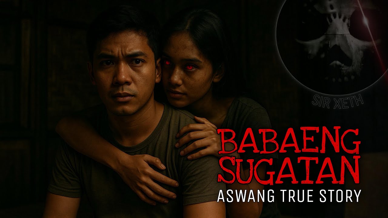 BABAENG SUGATAN | Aswang True Story