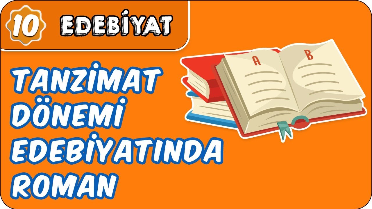 Tanzimat Dönemi Edebiyatında Roman | 10. Sınıf Edebiyat