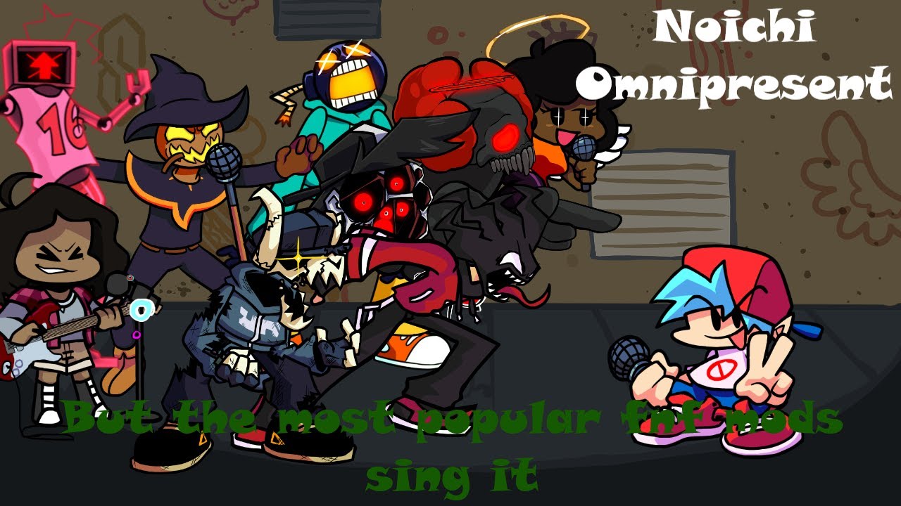 Noichi Omnipresent but the best FNF mods sing it