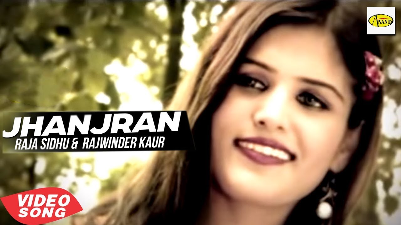 Raja Sidhu ll Rajwinder Kaur || Jhanjran||  New Punjabi Song 2018 ||  Just Punjabi