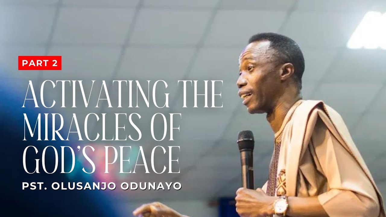 Activating the Miracles of God's Peace 2 || Pst Sanjo Odunayo