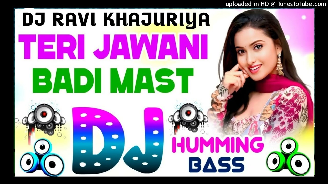 Teri Jawani Bari Mast Mast Hai|🔥🥀 #Hindi_Song | Humming Bass | Dj Ravi Khajuriya