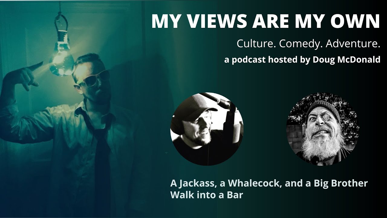 A Jackass, a Whalecock, and a Big Brother Walk into a Bar