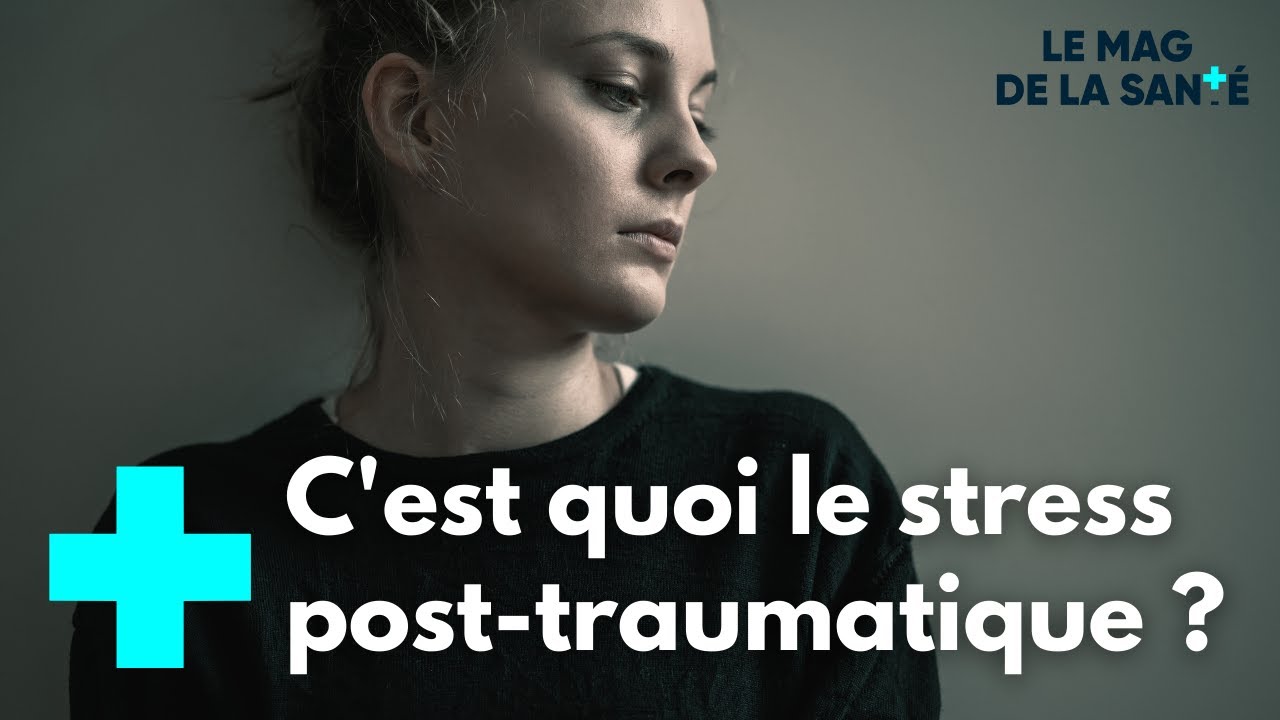 Le stress post-traumatique, un d&eacute;r&egrave;glement du cerveau - Le Magazine de la Sant&eacute;