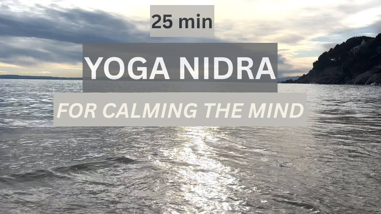 Yoga Nidra for Calming the Mind | Guided Yoga Nidra for Deep Relaxation & Stress Relief