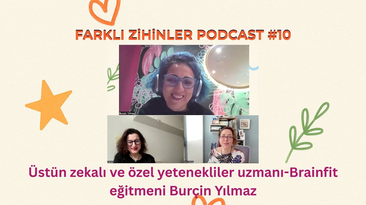 Farklı Zihinler Podcast#10 Üstün zekalı ve özel yetenekliler uzmanı-Brainfit eğitmeni Burçin Yılmaz