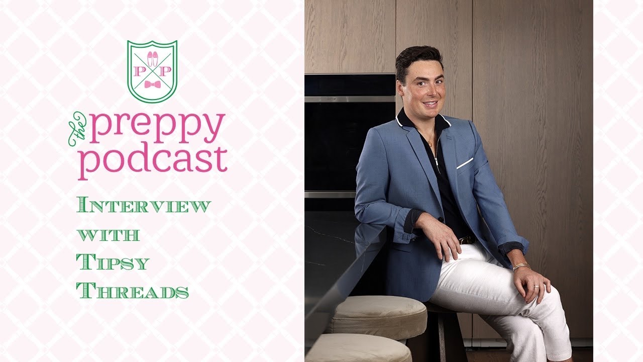 Preppy Podcast - Tipsy Threads