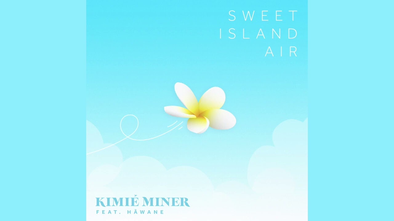Kimi&eacute; Miner - Sweet Island Air (Audio) ft. Hāwane