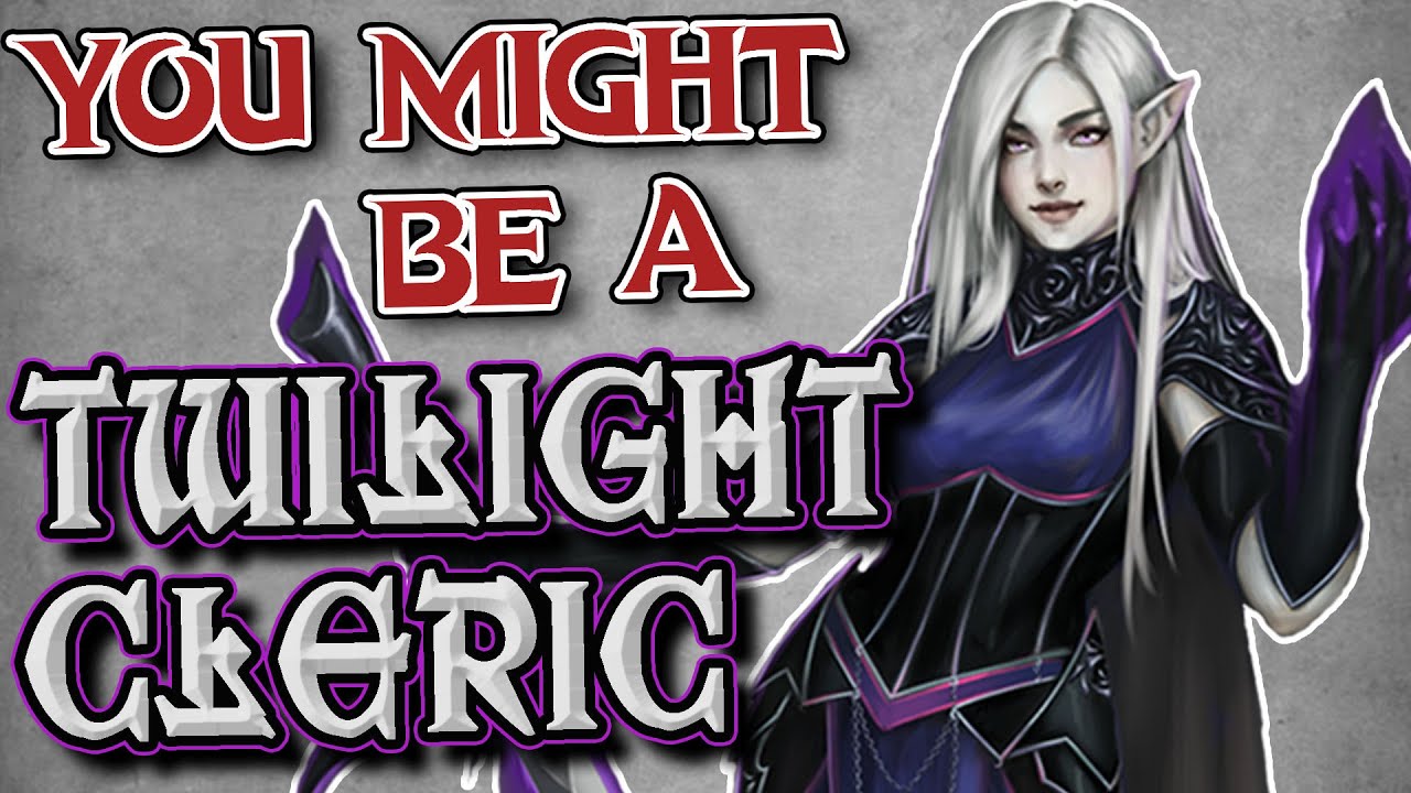 You Might Be a Twilight Domain Cleric | Cleric Subclass Guide for DND 5e (2014)