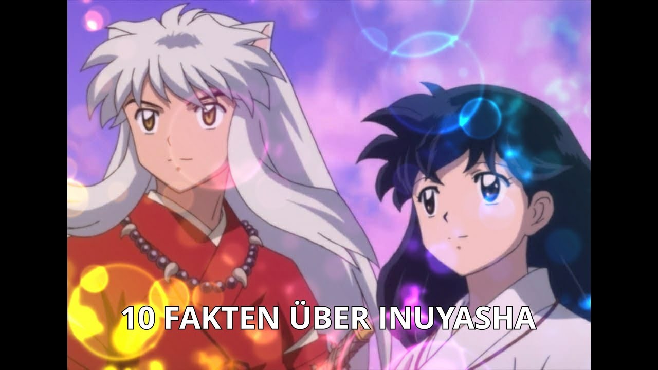 10 Fakten über Inuyasha! Habt ihr das schon gewusst? 