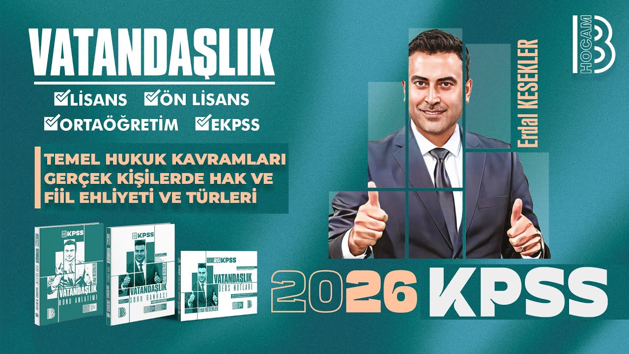 5)2026 KPSS Vatandaşlık-Temel Hukuk Kav.&ndash;Hak Ehliyeti&ndash;Fiil Ehliyeti&ndash;Fiil Ehliyeti T&uuml;rleri