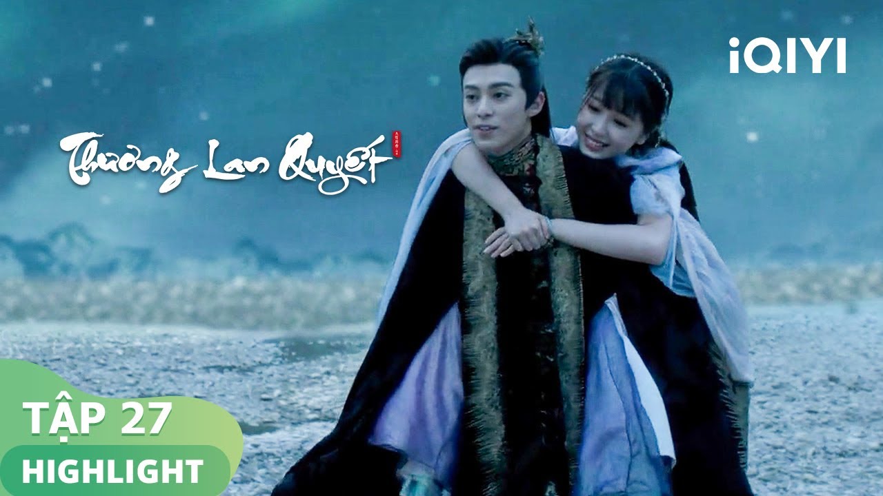 Hoa Lan Nhỏ từ chối Trường Hành, Nguyện Tôn rất hài lòng | Thương Lan Quyết Tập 27 | iQIYI Vietnam