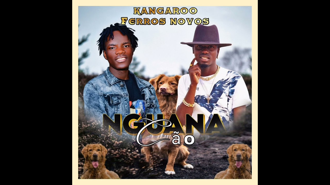Kangaroo ft Ferros Novos - Nguana (&aacute;udio oficial)