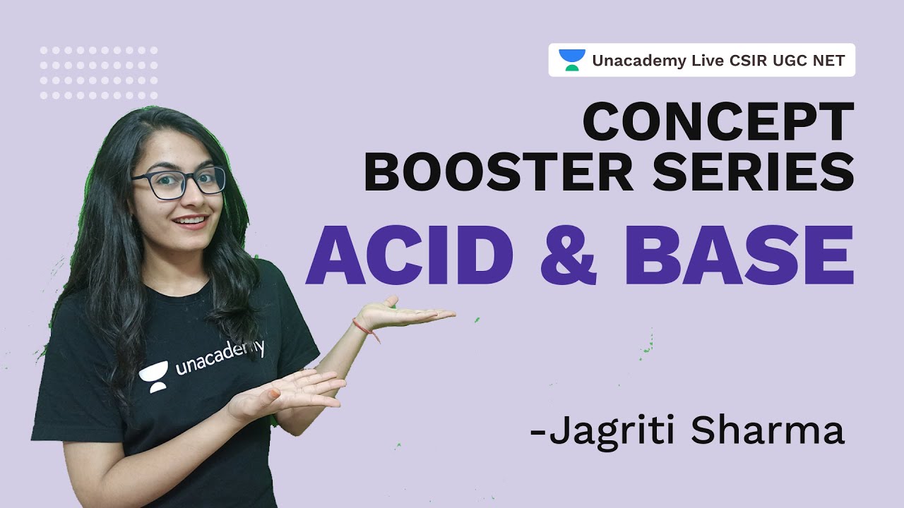 Concept Booster Series - Acid & Base | CSIR 2021| Chemical Science| Jagriti| Unacademy Live CSIR