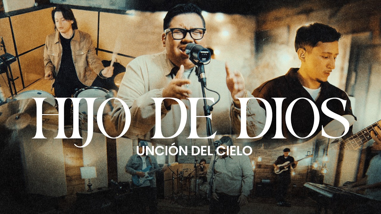 Hijo de Dios | Unción del Cielo | Video Oficial