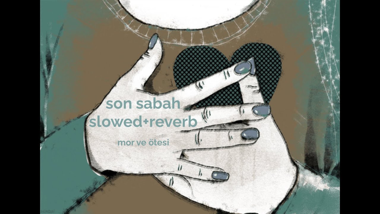 mor ve ötesi - son sabah // slowed+reverb