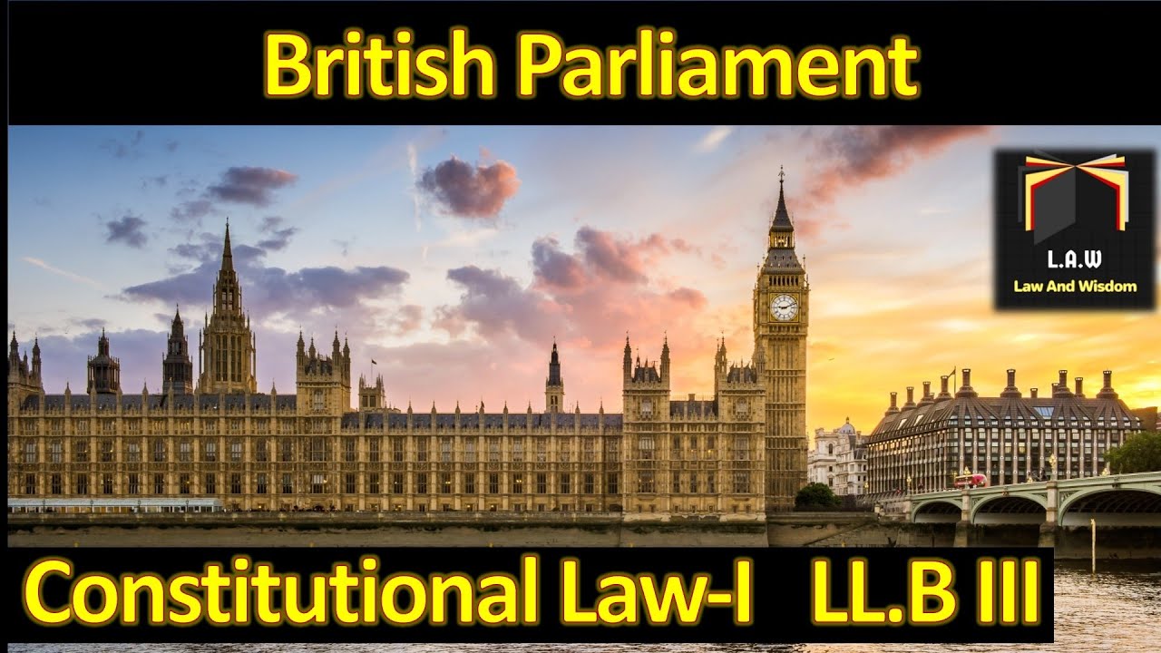 British Parliament || Constitution Law || LL.B III || CSS/PMS