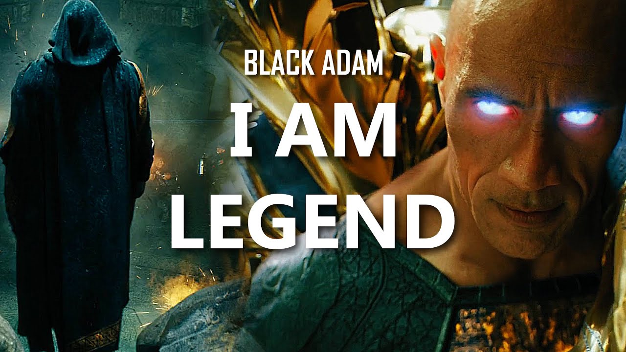 Black Adam ▶ I Am Legend