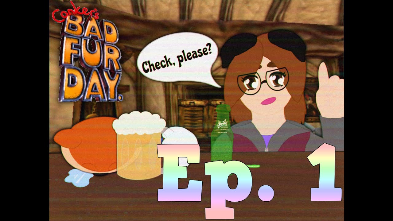 Conker's Bad Fur Day Ep. 1