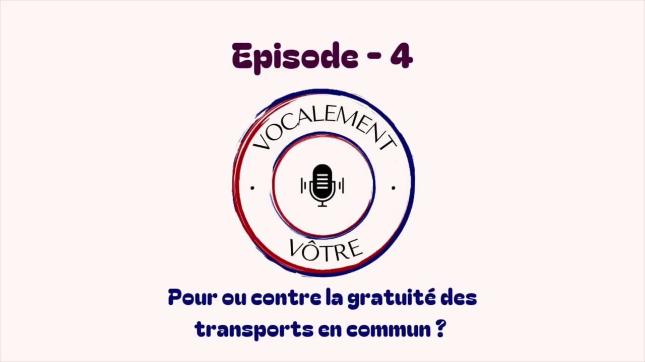 Vocalement Vôtre - épisode #4   Pour ou contre la gratuité des transports en commun ?